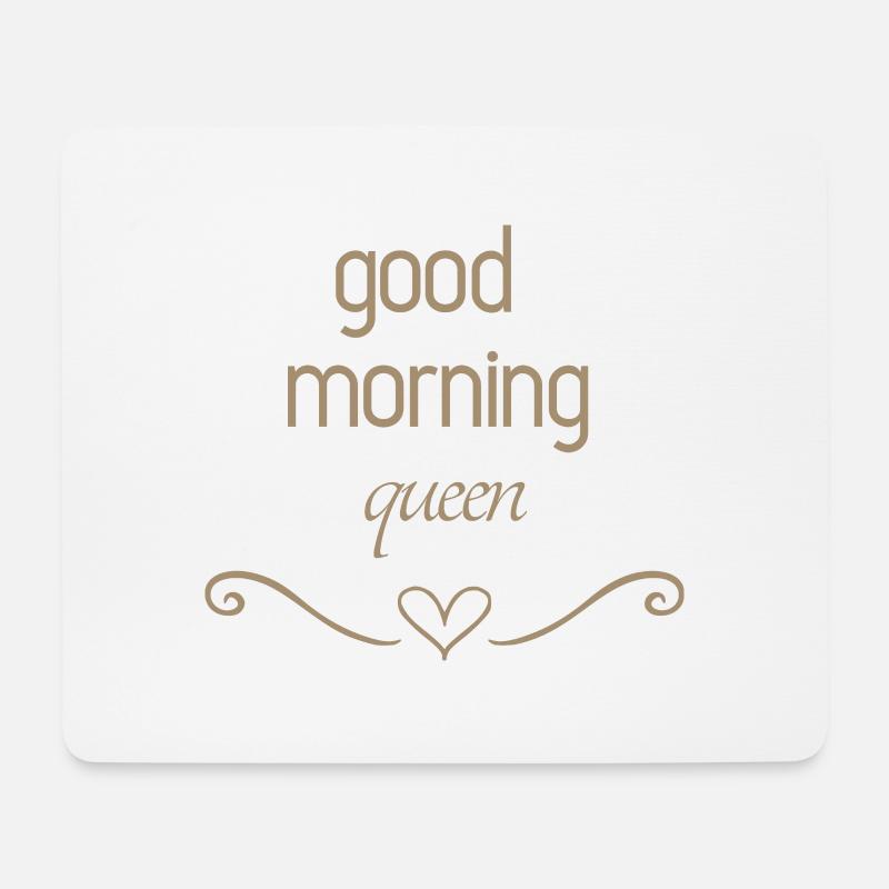 Good Morning Queen - Mouse Pad (horizontal) - white