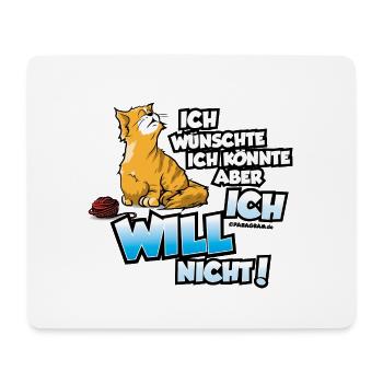 Ich wünschte ich könnte aber ich will nicht Katze - Mousepad (Querformat) - Weiß - Vorne