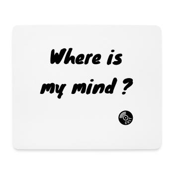 Where is my mind ? Pixies - Rock! - Mouse Pad (horizontal) - white - Front