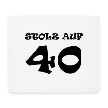 Stolz auf 40 Jahre - 40. Geburtstag - Mousepad (Querformat) - Weiß - Vorne