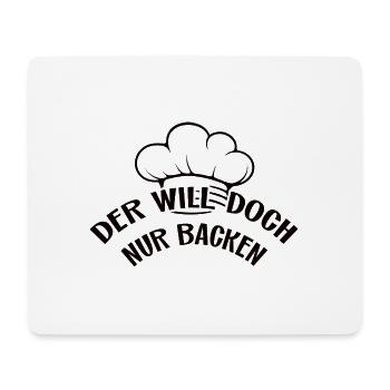 Ich will doch nur backen - selber Brot backen - Mousepad (Querformat) - Weiß - Vorne