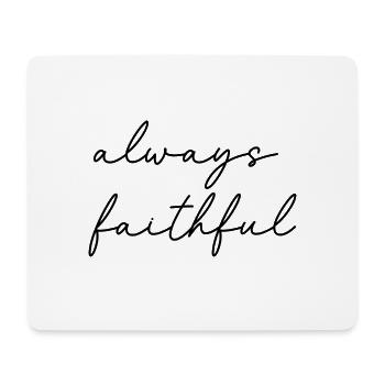 always faithful - Mousepad (Querformat) - Weiß - Vorne