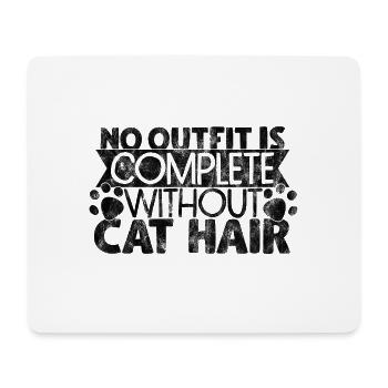 No Outfit is Complete Without Cat Hair - Mouse Pad (horizontal) - white - Front