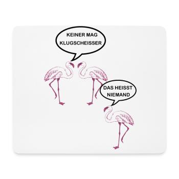 Keiner mag Klugscheisser Spruch Flamingo - Mousepad (Querformat) - Weiß - Vorne