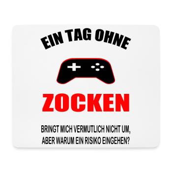 Tag ohne Zocken Spruch Geschenk - Mousepad (Querformat) - Weiß - Vorne