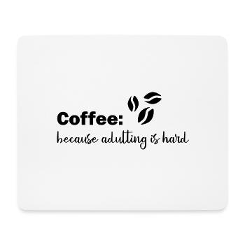 Coffee because adulting is hard - Mousepad (Querformat) - Weiß - Vorne