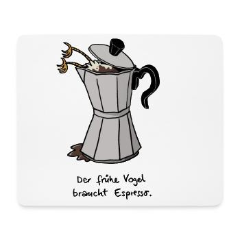 der frühe Vogel braucht Espresso - Mousepad (Querformat) - Weiß - Vorne