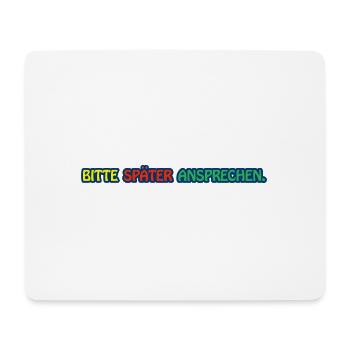 Bitte später ansprechen / Lustiges T-Shirt - Mousepad (Querformat) - Weiß - Vorne