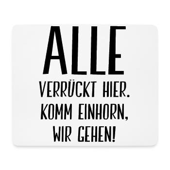Alle Verrückt Hier Komm Einhorn Wir Gehen Geschenk - Mousepad (Querformat) - Weiß - Vorne