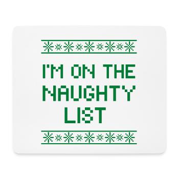 I'm on the naughty list - Mousepad (Querformat) - Weiß - Vorne