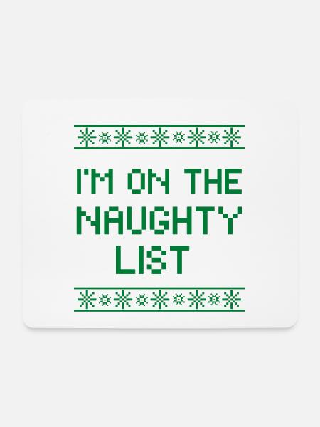I'm on the naughty list - Mousepad (Querformat) - Weiß