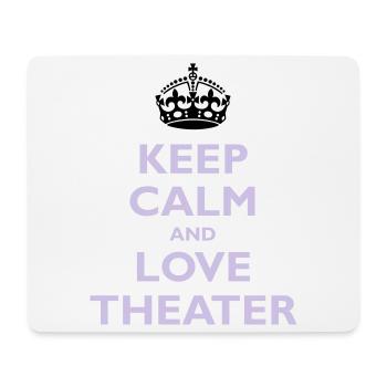 Keep Calm & Love Theater - Mouse Pad (horizontal) - white - Front