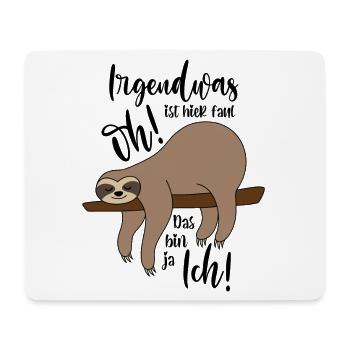 Faultier Irgendwas ist hier faul - Mousepad (Querformat) - Weiß - Vorne