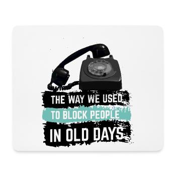 So haben wir früher Leute blockiert - Mousepad (Querformat) - Weiß - Vorne