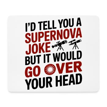 Lustige Supernova Astronomie Nerd Wissenschaft Humor - Mousepad (Querformat) - Weiß - Vorne
