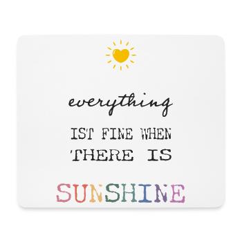 Everything Is Fine When There Is Sunshine - Mousepad (Querformat) - Weiß - Vorne