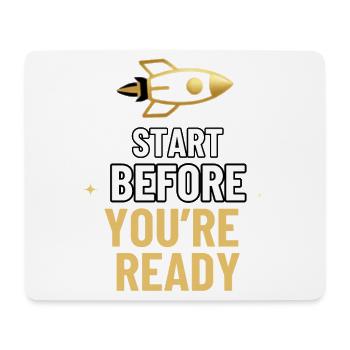 Fang an, bevor du bereit bist Inspirationsraketen-Mot. - Mousepad (Querformat) - Weiß - Vorne
