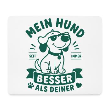 Mein Hund Seit Immer Besser Als Deiner - Mousepad (Querformat) - Weiß - Vorne