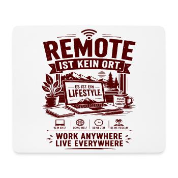 Remote ist kein Ort: Lifestyle - Mousepad (Querformat) - Weiß - Vorne