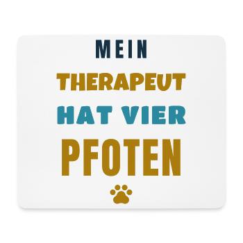 Mein Therapeut hat vier Pfoten Hunde Spruch - Mousepad (Querformat) - Weiß - Vorne