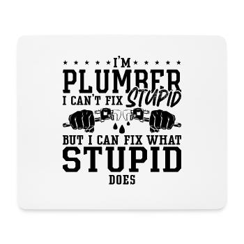Plombier Plombier Je ne peux pas réparer un tuyau de plomberie stupide - Tapis de souris (format paysage) - blanc - Devant