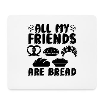 All My Friends Are Bread Baker Baking Bakery Cake - Mousepad (Querformat) - Weiß - Vorne