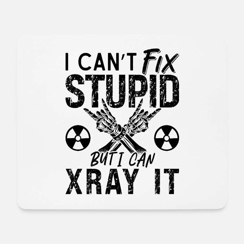I Can't Fix Stupid Radiologist Radiology X-Ray - Mousepad (Querformat) - Weiß