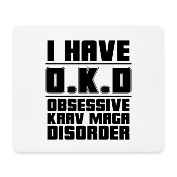 I Have O.K.D Krav Maga Martial Arts Combat Fighter - Mousepad (Querformat) - Weiß - Vorne