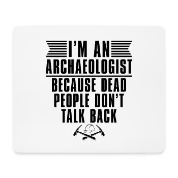 I'm An Archaeologist Archaeology Dig Archaeologist - Mousepad (Querformat) - Weiß - Vorne