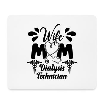 Wife Mom Dialysis Technician Medical Dialysis Tech - Mouse Pad (horizontal) - white - Front