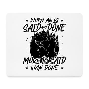 When All Is Said And Environment Climate Activist - Mousepad (Querformat) - Weiß - Vorne