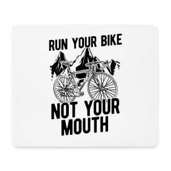 Run Your Bike Not Your Mouth Bicycle Biker Cyclist - Mousepad (Querformat) - Weiß - Vorne