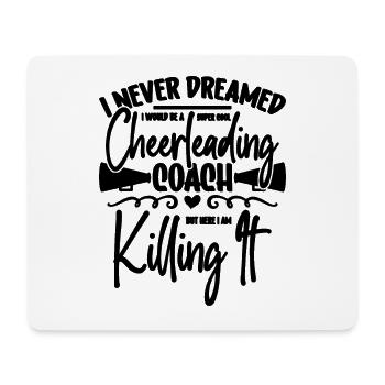 I Never Dreamed I Would Be A Dancer Cheerleader - Mouse Pad (horizontal) - white - Front