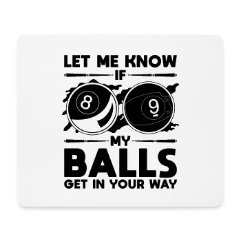Let Me Know If My Balls Get Cue Stick Pool Player - Mousepad (Querformat) - Weiß - Vorne
