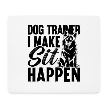 Dog Trainer I Make Sit Dog Trainer Animal Trainers - Mouse Pad (horizontal) - white - Front