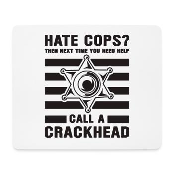 Hate Cops Then Next Time Sheriff Police Officers - Mousepad (Querformat) - Weiß - Vorne