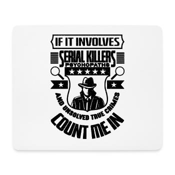 If It Involves Serial Killers Police Detectives - Mousepad (Querformat) - Weiß - Vorne
