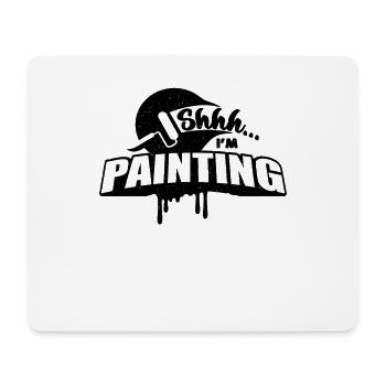 Shhh I'm Painting Loves Craftsmanship Painters - Mouse Pad (horizontal) - white - Front