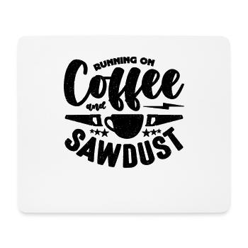 Running On Coffee And Sawdust Woodwork Carpenters - Mouse Pad (horizontal) - white - Front
