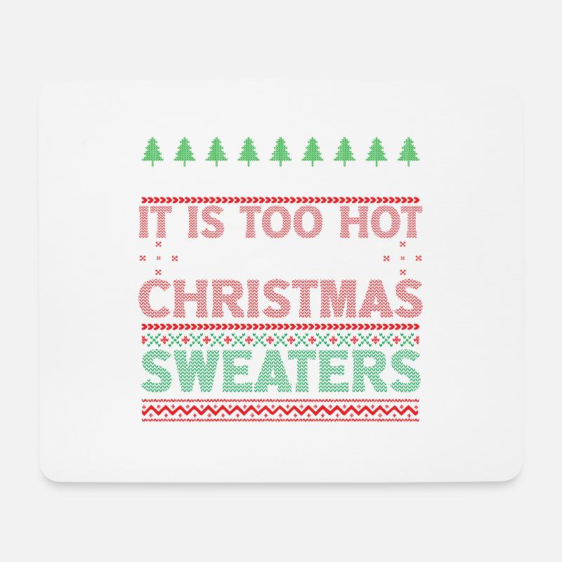 Too Hot For Ugly Christmas Sweaters lustiges Xmas - Mousepad (Querformat) - Weiß
