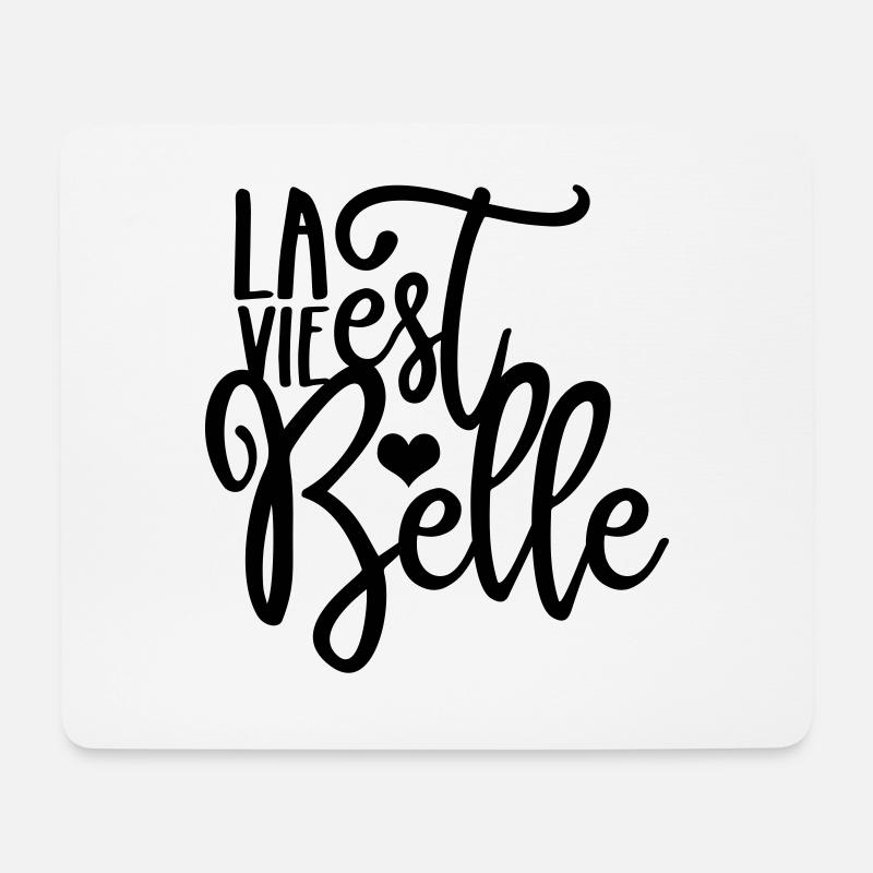 La vie est Belle, Das Leben ist schön - Mousepad (Querformat) - Weiß