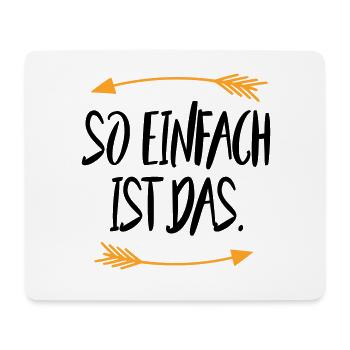 So einfach ist das - Mousepad (Querformat) - Weiß - Vorne