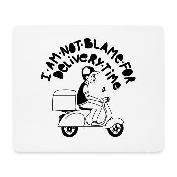 I AM NOT BLAME FOR DELIVERY TIME - Mouse Pad (horizontal) - white - Front