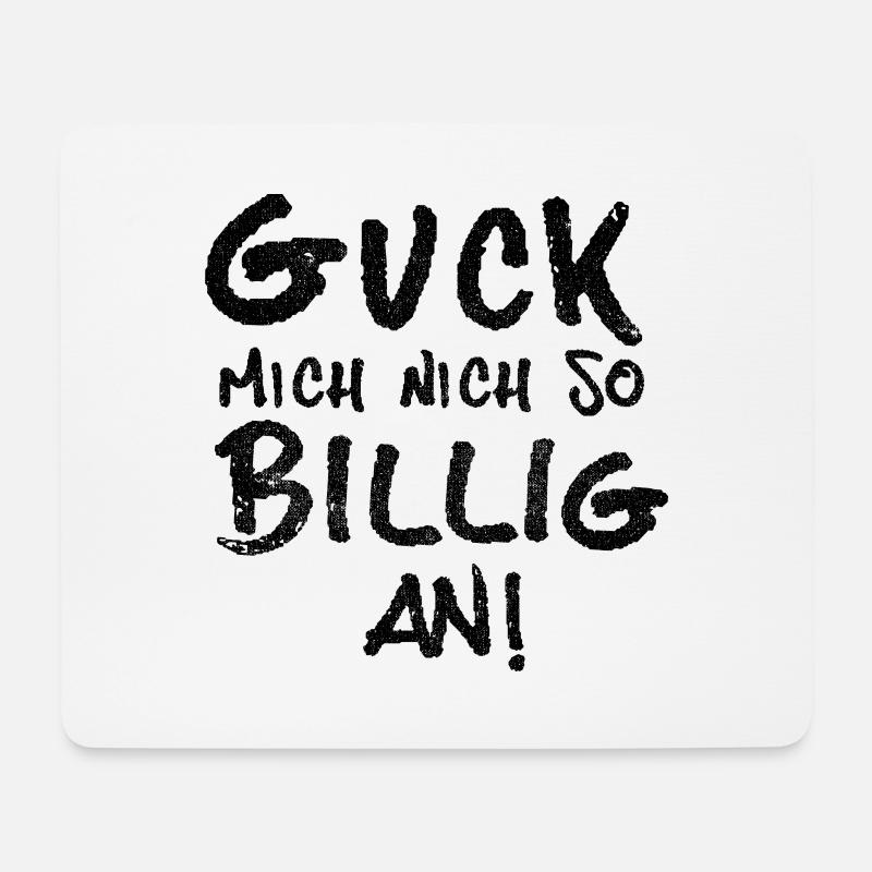 GUCK MICH NICH SO BILLIG AN! U-BAHN SPRUCH - Mousepad (Querformat) - Weiß