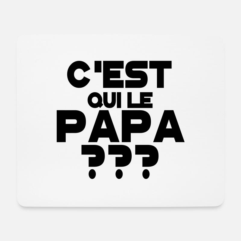 C'est qui le papa - Tapis de souris (format paysage) - blanc