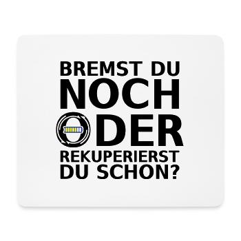 BREMST DU NOCH ODER REKUPERIERST DU SCHON? Elektro - Mousepad (Querformat) - Weiß - Vorne