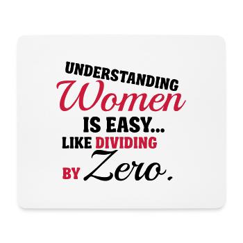 Understanding Women is easy, like dividing by zero - Mousepad (Querformat) - Weiß - Vorne