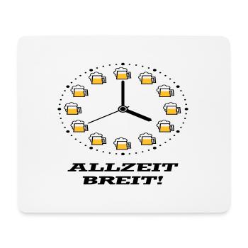 Allzeit Breit! (Bier / Uhr / Besoffen / Betrunken) - Mousepad (Querformat) - Weiß - Vorne