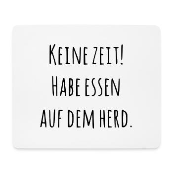 Keine Zeit habe Essen auf dem Herd - Mousepad (Querformat) - Weiß - Vorne
