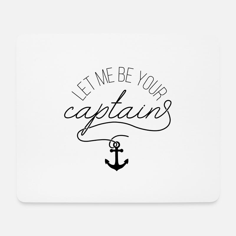 Let me be your captain - Mousepad (Querformat) - Weiß